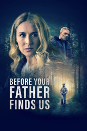 دانلود فیلم پیش از آنکه پدرت ما را پیدا کند Before Your Father Finds Us 2025