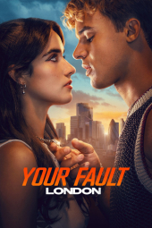 دانلود فیلم تقصیر توست: لندن Your Fault: London 2026
