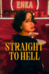 دانلود سریال مستقیم به جهنم Straight to Hell 2026